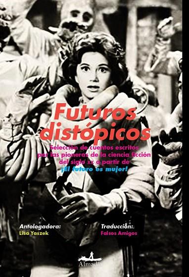 Futuros distópicos | 9788412852714 | Reed, Kit / K Le Guin, Ursula / Wilhelm, Kathe / Winger Harris, Clare / Glaser, Alice / Tiptree Jr, 