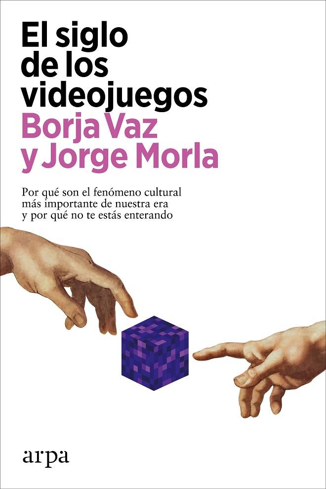 El siglo de los videojuegos | 9788418741883 | Vaz, Borja / Morla, Jorge