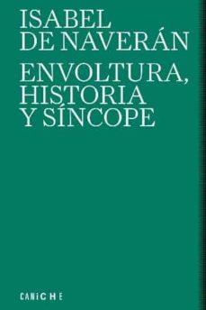 ENVOLTURA, HISTORIA Y SÍNCOPE | 9788412322446 | Isabel De Naverán