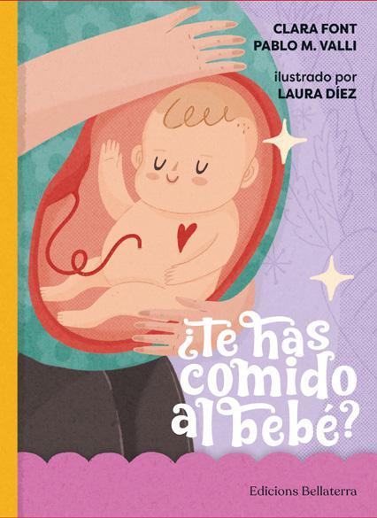 TE HAS COMIDO AL BEBE | 9788418723346 | CLARA FONT/PABLO M VALLI/LAURA DIEZ