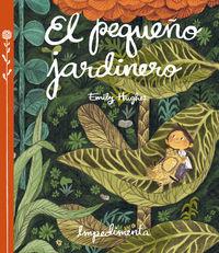 PEQUEÑO JARDINERO,EL 2ªED | 9788416542253 | Hughes Emily