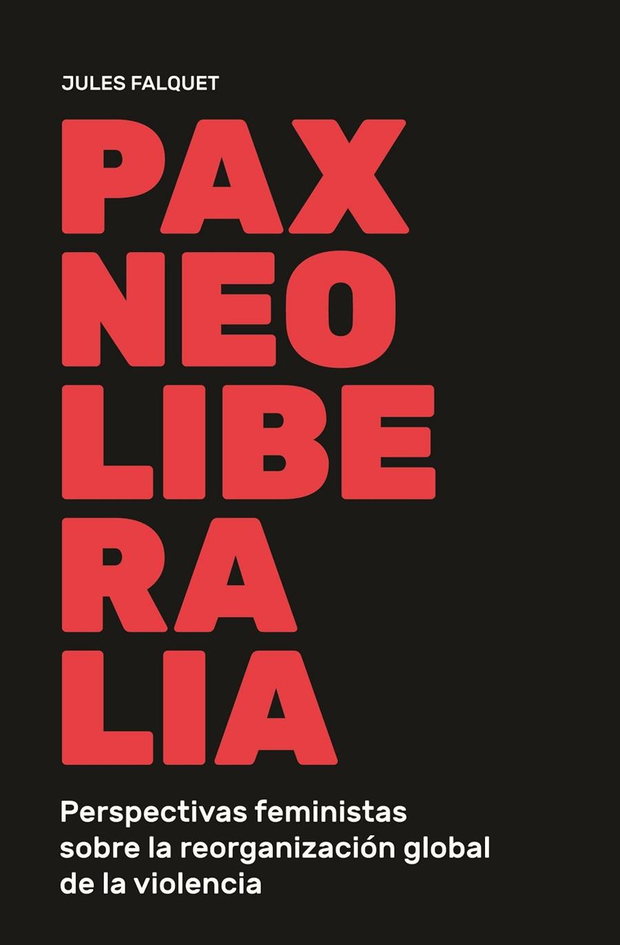 PAX NEOLIBERALIA | 9789873861116 | FALQUET, JULES