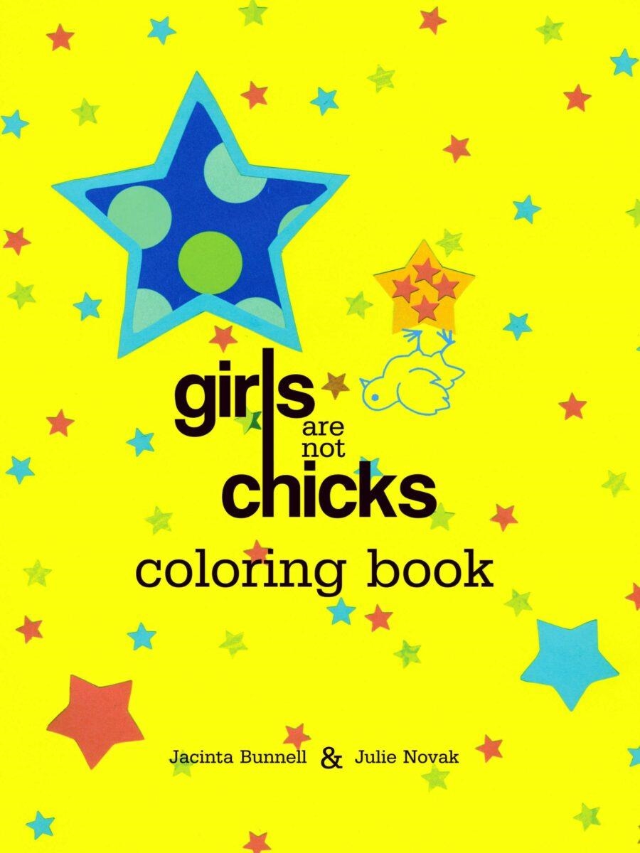 GIRLS ARE NOT CHICKS | 9781604860764 | Jacinta Bunnell, Julie Novak