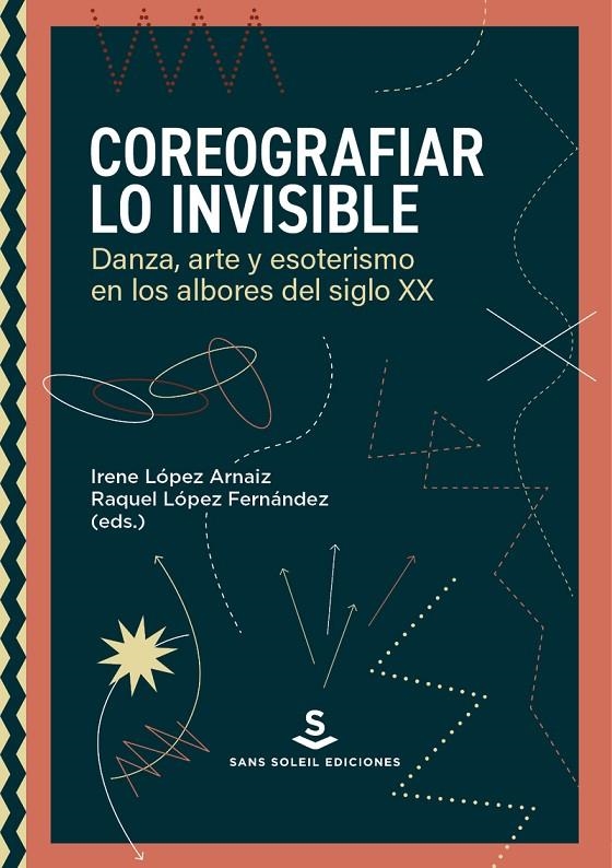 Coreografiar lo invisible | 9788412403992 | López Arnaiz, Irene / López Fernández, Raquel