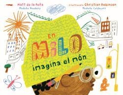 En Milo imagina el món | 9788412314410 | de la Peña, Matt