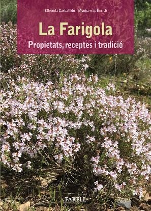 La Farigola. Propietats, receptes i tradicio | 9788417116149 | Carballido, Elisenda / Enrich, Montserrat