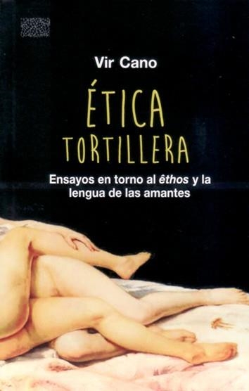 ETICA TORTILLERA | 9789873861017 | CANO, VIRGINIA