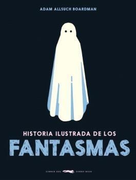 Historia ilustrada de los fantasmas | 9788412570656 | Allsuch Boardman, Adam