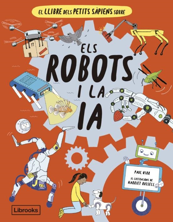 LLIBRE DELS PETITS SAPIENS SOBRE ELS ROBOTS I LA I | 9788412586152 | Virr, Paul