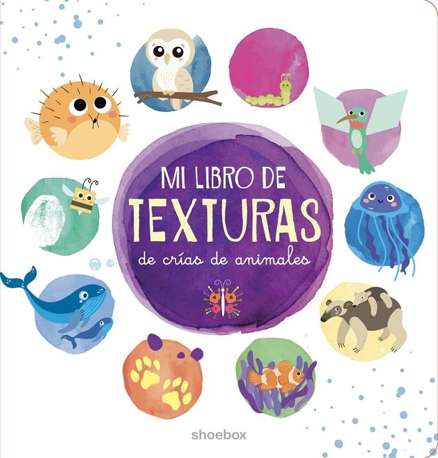 MI LIBRO DE TEXTURAS DE CRÍAS DE ANIMALES | 9781773883304 | AA.VV.