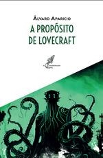 A PROPOSITO DE LOVECRAFT | 9788412526394 | ALVARO APARICIO