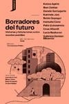 Borradores del futuro | 9788419490100 | Agirre, Katixa / Zaldua, Iban / Sarriugarte, Danele / Jaio Eiguren, Karmele / Gopegui, Belén / Cano,