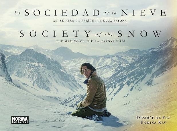 LA SOCIEDAD DE LA NIEVE. ASI SE HIZO LA PELICULA DE J.A. BAYONA | 9788467967500 | DESIREE DE FEZ, ENDIKA REY