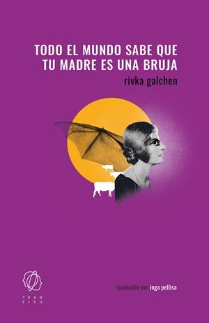 Todo el mundo sabe que tu madre es una bruja | 9788412763249 | Galchen, Rivka