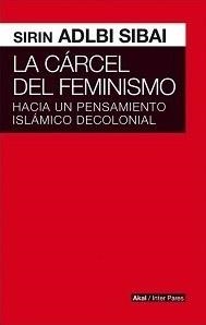 CARCEL DEL FEMINISMO, LA | 9786079564186 | ADLBI SIBAI, SIRIN